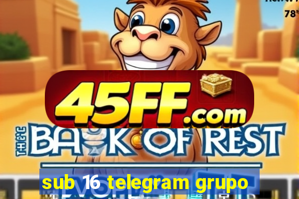 sub 16 telegram grupo